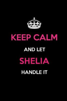 Book cover for Keep Calm and Let Shelia Handle It