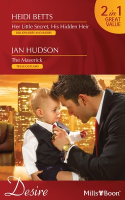 Book cover for Her Little Secret, His Hidden Heir/The Maverick