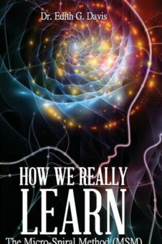 Cover of How We Really Learn the Micro-Spiral Method (Msm)