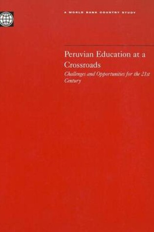 Cover of Peruvian Education at a Crossroads: Challenges and Opportunities for the 21st Century