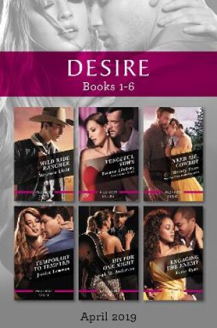Cover of Desire Box Set 1-6/Wild Ride Rancher/Vengeful Vows/Need Me, Cowboy/Temporary to Tempted/His for One Night/Engaging the Enemy