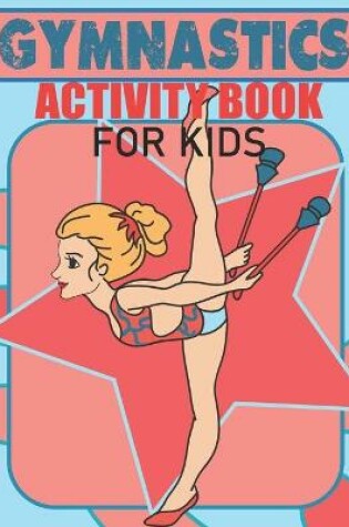 Cover of Gymnastics Activity Book For Kids