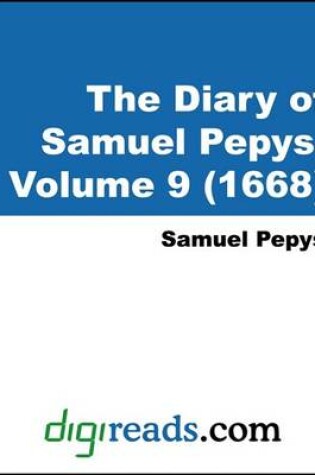 Cover of The Diary of Samuel Pepys, Volume 9 (1668)