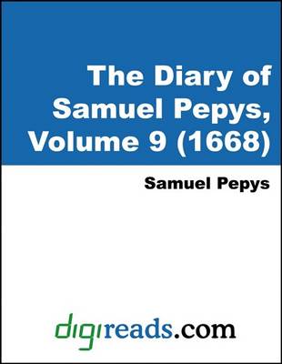 Book cover for The Diary of Samuel Pepys, Volume 9 (1668)