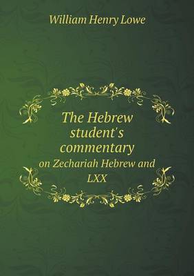 Book cover for The Hebrew student's commentary on Zechariah Hebrew and LXX