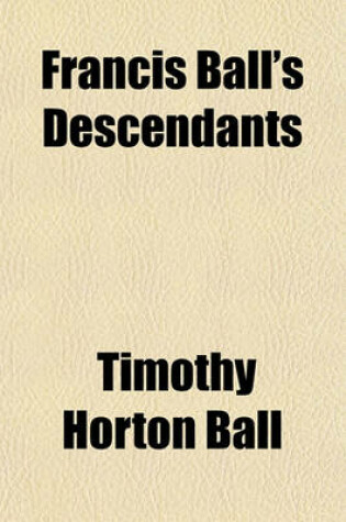 Cover of Francis Ball's Descendants