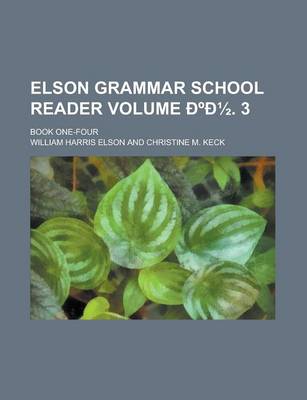 Book cover for Elson Grammar School Reader; Book One-Four Volume D D1/2. 3