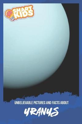 Book cover for Unbelievable Pictures and Facts About Uranus