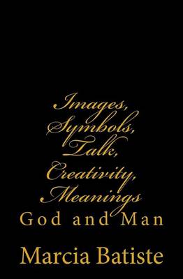 Book cover for Images, Symbols, Talk, Creativity, Meanings