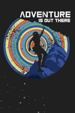 Cover of Adventure Is Out There