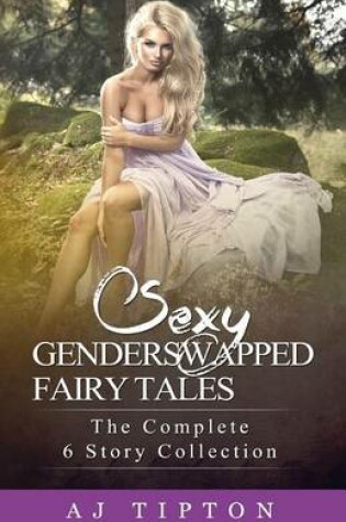 Cover of Sexy Gender Swapped Fairy Tales