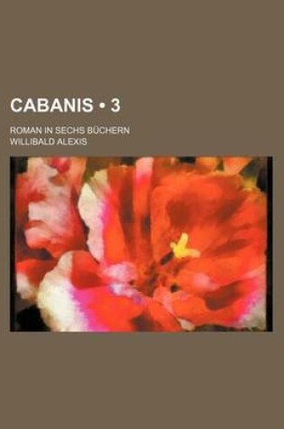 Cover of Cabanis (3); Roman in Sechs Buchern