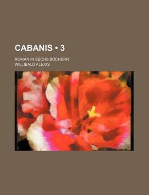Book cover for Cabanis (3); Roman in Sechs Buchern