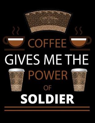 Book cover for COFFEE gives me the power of Soldier