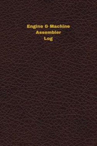 Cover of Engine & Machine Assembler Log