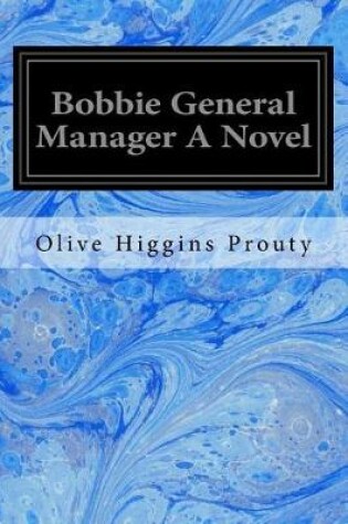 Cover of Bobbie General Manager a Novel