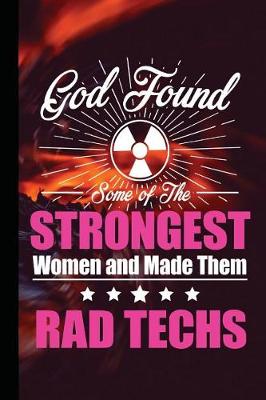 Book cover for God Found Some of the Strongest Women and Made Them Rad Techs