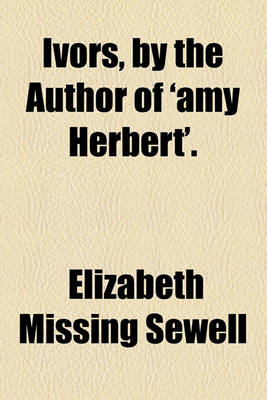 Book cover for Ivors, by the Author of 'Amy Herbert'.