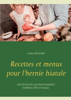 Book cover for Recettes et menus pour l'hernie hiatale