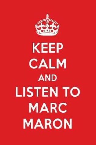 Cover of Keep Calm and Listen to Marc Maron