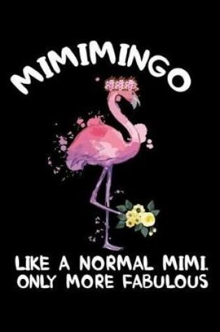 Cover of Mimimingo Like A Normal Mimi, Only More Fabulous