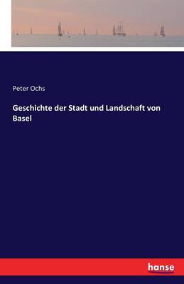 Book cover for Geschichte der Stadt und Landschaft von Basel