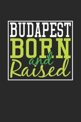 Book cover for Budapest Born And Raised