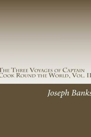 Cover of The Three Voyages of Captain Cook Round the World, Vol. II