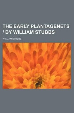 Cover of The Early Plantagenets - By William Stubbs