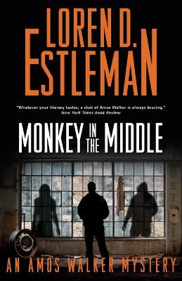 Monkey in the Middle by Loren D Estleman