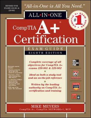 Book cover for CompTIA A+ Certification All-in-One Exam Guide, 8th Edition (Exams 220-801 & 220-802)