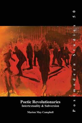 Book cover for Poetic Revolutionaries: Intertextuality & Subversion