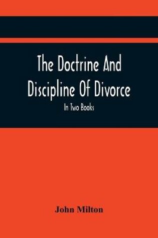 Cover of The Doctrine And Discipline Of Divorce