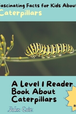 Cover of Fascinating Facts for Kids About Caterpillars