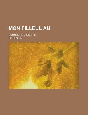 Book cover for Mon Filleul Au; Comment Il S'Instruit