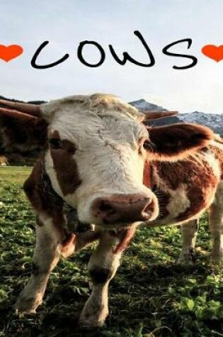 Cover of I Love Cows Notebook Journal 150 Page College Ruled Pages 8.5 X 11