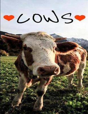 Book cover for I Love Cows Notebook Journal 150 Page College Ruled Pages 8.5 X 11