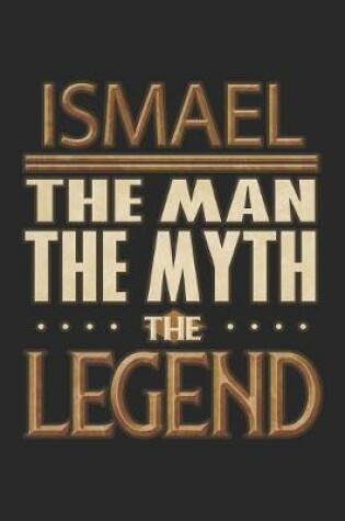 Cover of Ismael The Man The Myth The Legend