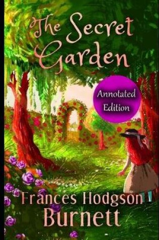 Cover of The Secret Garden By Frances Hodgson Burnett (Children Book) "Complete Unabridged & Classic Annotated Volume"