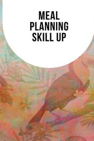 Cover of Meal Planning Skill Up