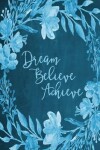 Book cover for Chalkboard Bullet Dot Grid Journal - Dream Believe Achieve (Aqua)