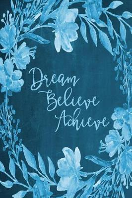 Cover of Chalkboard Bullet Dot Grid Journal - Dream Believe Achieve (Aqua)
