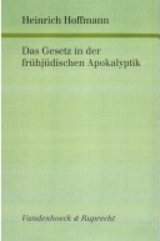 Cover of Das Gesetz in Der Fruhjudischen Apokalyptik