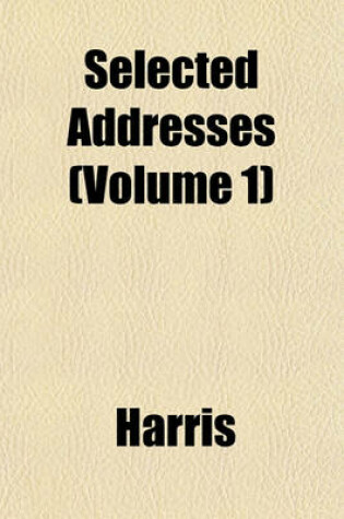Cover of Selected Addresses (Volume 1)