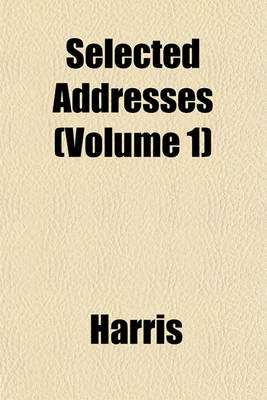 Book cover for Selected Addresses (Volume 1)