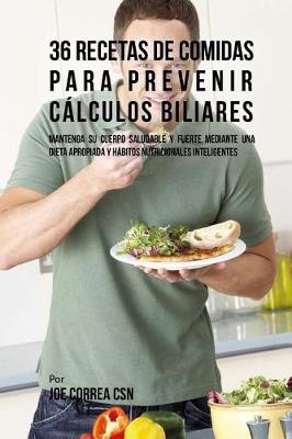 Book cover for 36 Recetas De Comidas Para Prevenir Calculos Biliares