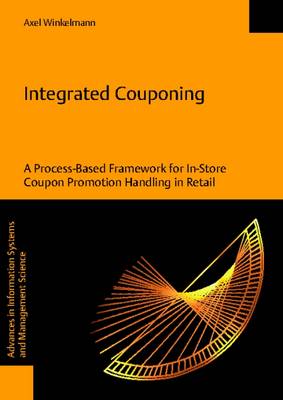 Book cover for Integrated Couponing. a Process-Based Framework for in-Store Coupon Promotion Handling in Retail