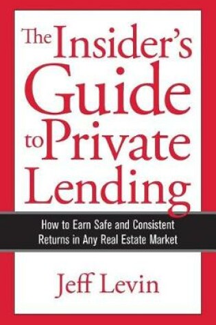 Cover of The Insider's Guide to Private Lending