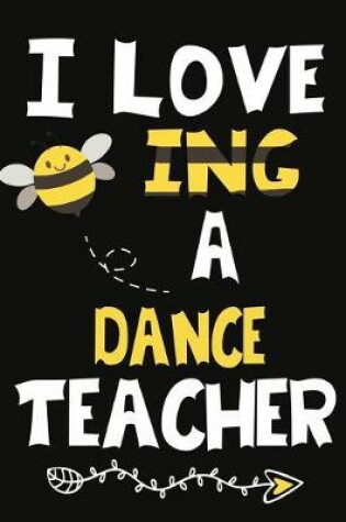 Cover of I Love Being a Dance Teacher