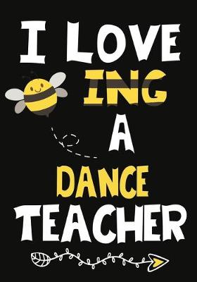 Book cover for I Love Being a Dance Teacher